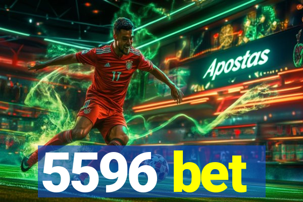 5596 bet